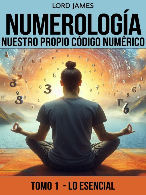 Title details for Numerología--Nuestro Propio Código Numérico by "Lord James" - Available